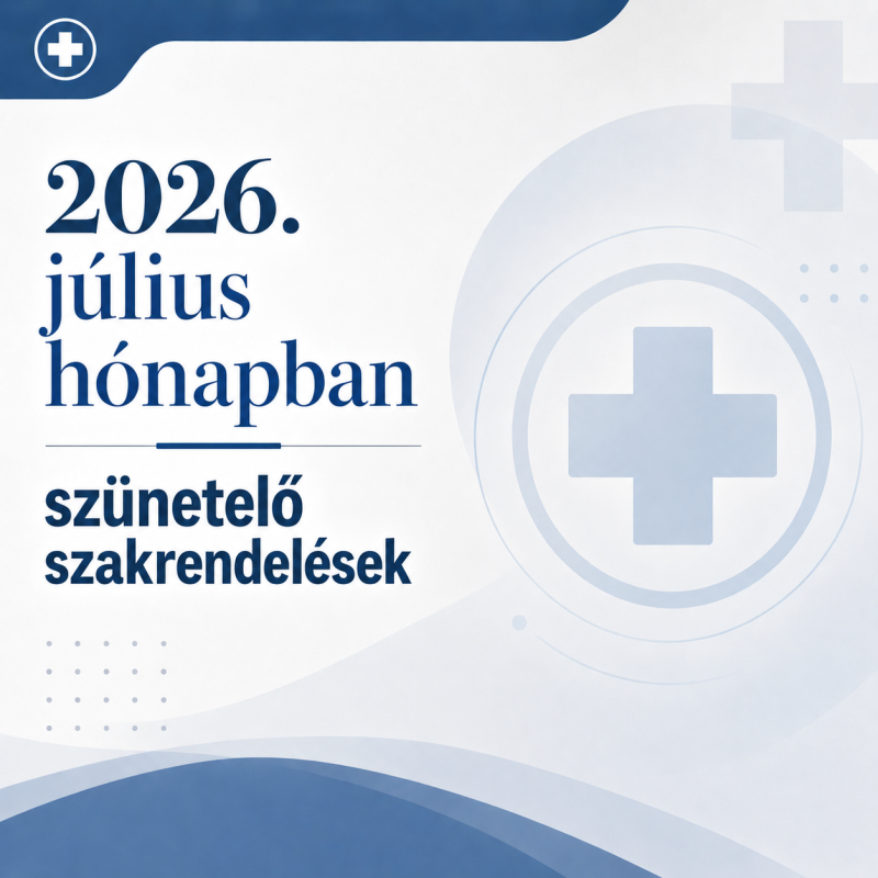 2026 július hónapban szünetelő szakrendelések